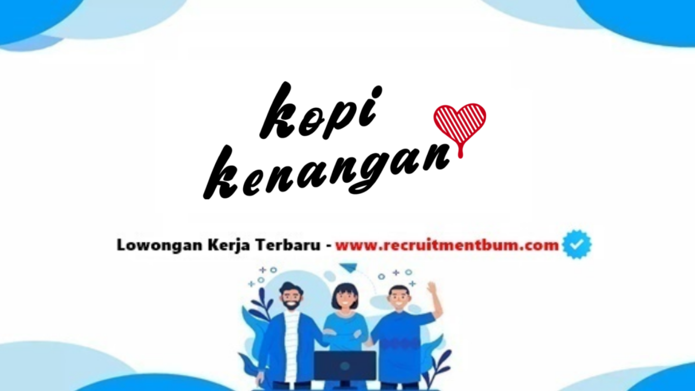Lowongan Kerja PT Bumi Berkah Boga (Kopi Kenangan)