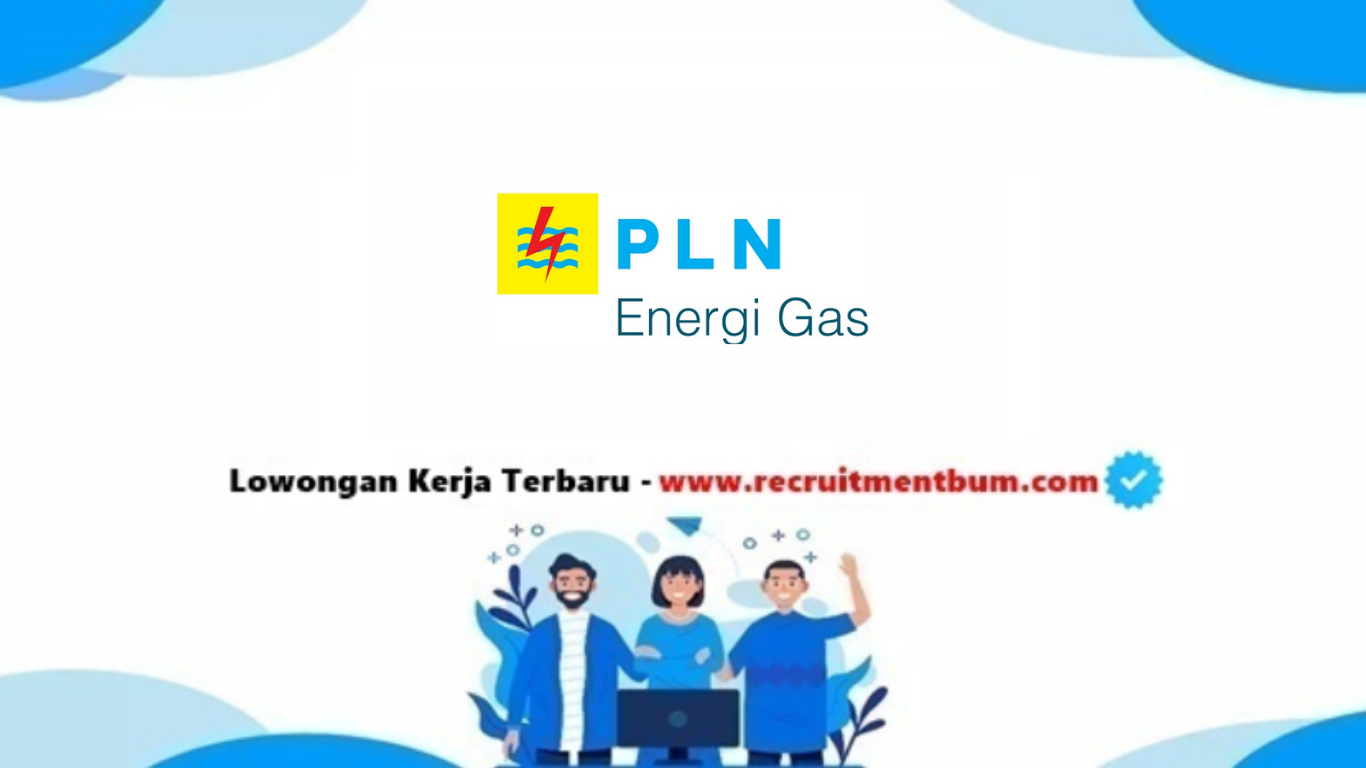 lowongan kerja PT PLN Energi Gas lowongan kerja PT PLN Energi Gas