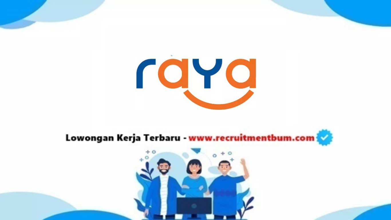 Lowongan Kerja PT Bank Raya Indonesia Tbk 2025 Lowongan Kerja PT Bank Raya Indonesia Tbk 2025