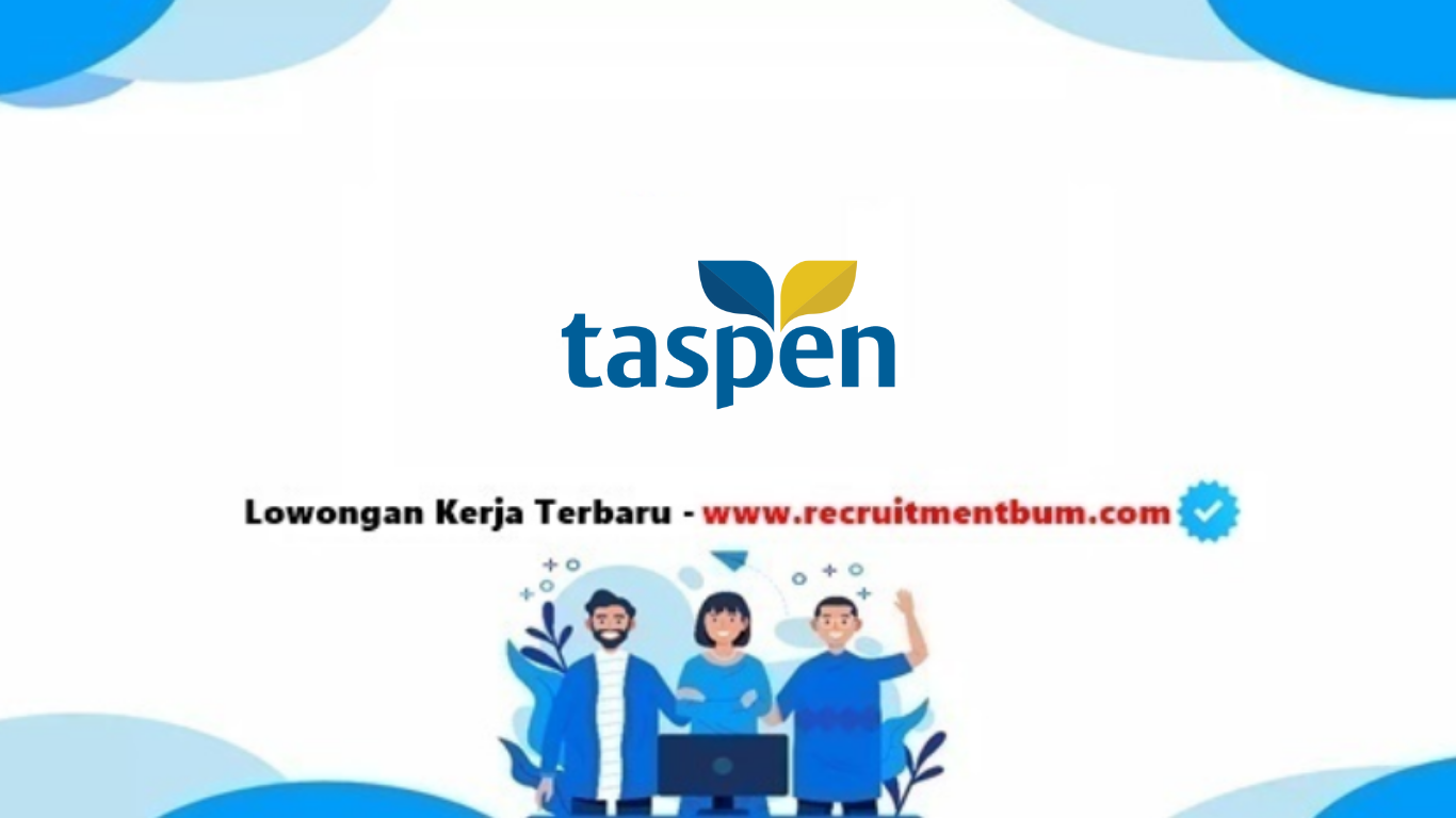 Lowongan Kerja PT TASPEN (Persero) Lowongan Kerja PT TASPEN (Persero)