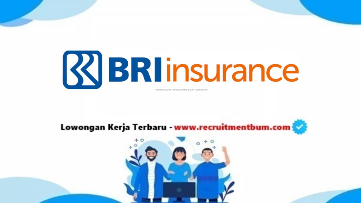 Lowongan Kerja PT BRI Asuransi Indonesia 2025 Lowongan Kerja PT BRI Asuransi Indonesia 2025