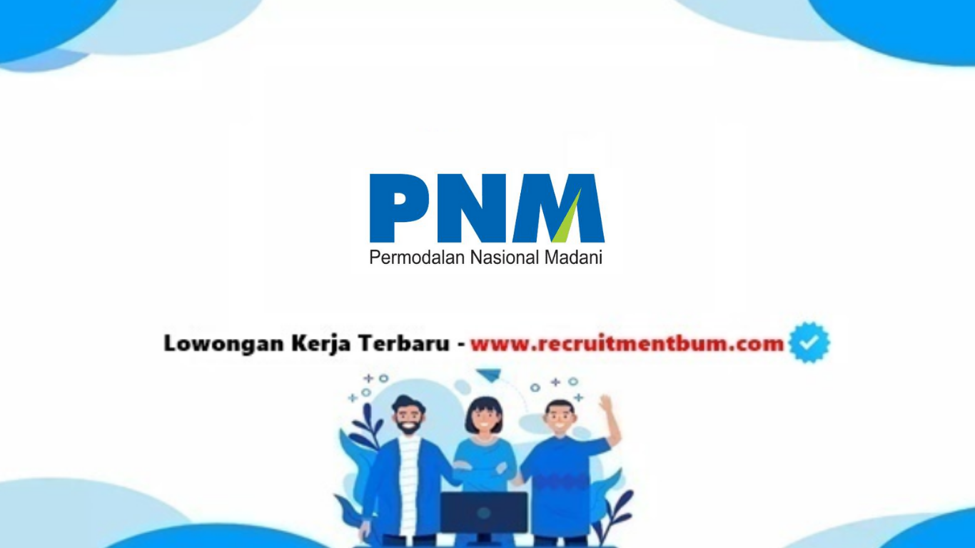 lowongan kerja PT Permodalan Nasional Madani lowongan kerja PT Permodalan Nasional Madani