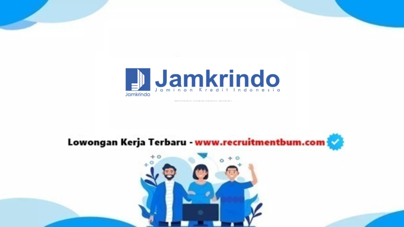 lowongan kerja PT Jaminan Kredit Indonesia lowongan kerja PT Jaminan Kredit Indonesia