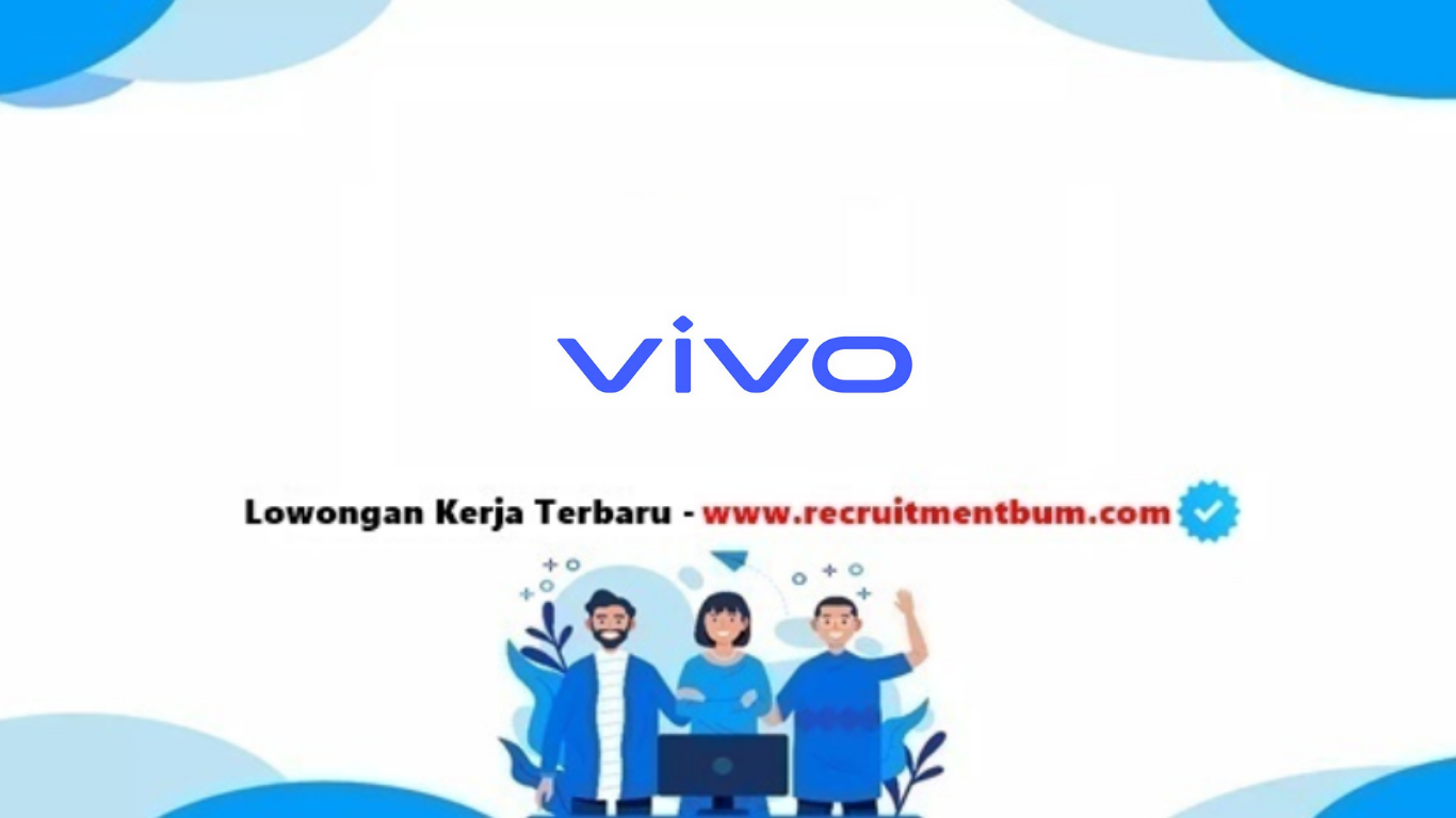 lowongan kerja PT. VIVO Mobile lowongan kerja PT. VIVO Mobile