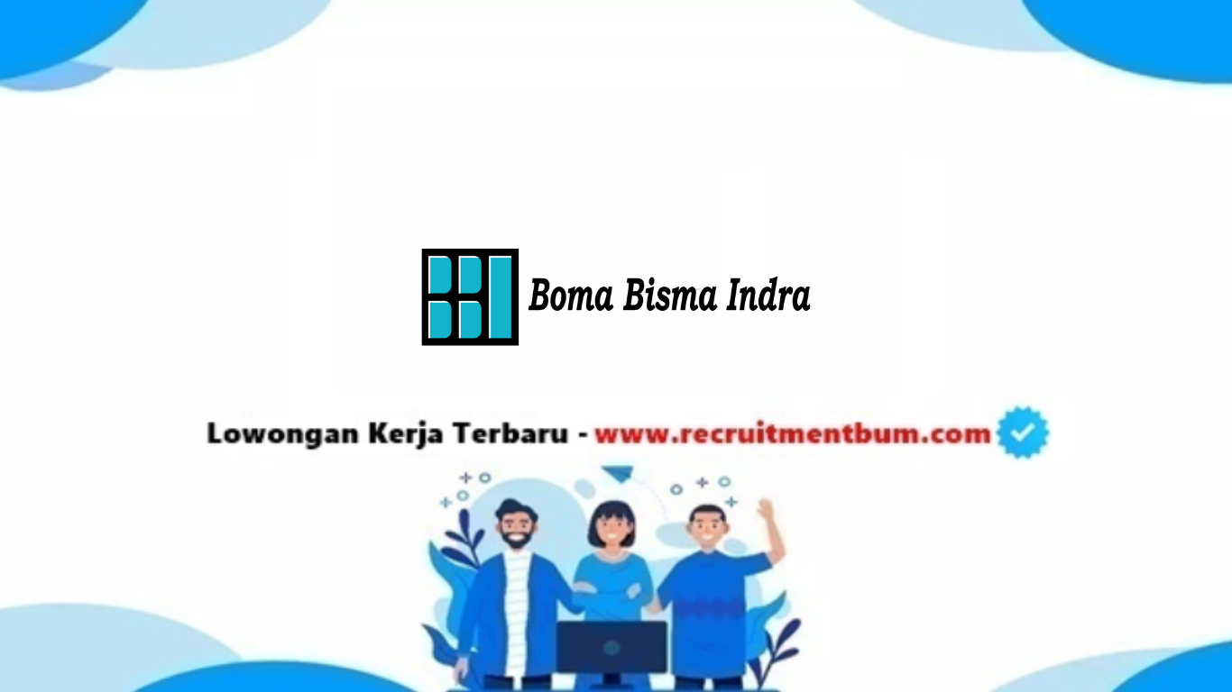 lowongan kerja PT Boma Bisma Indra lowongan kerja PT Boma Bisma Indra