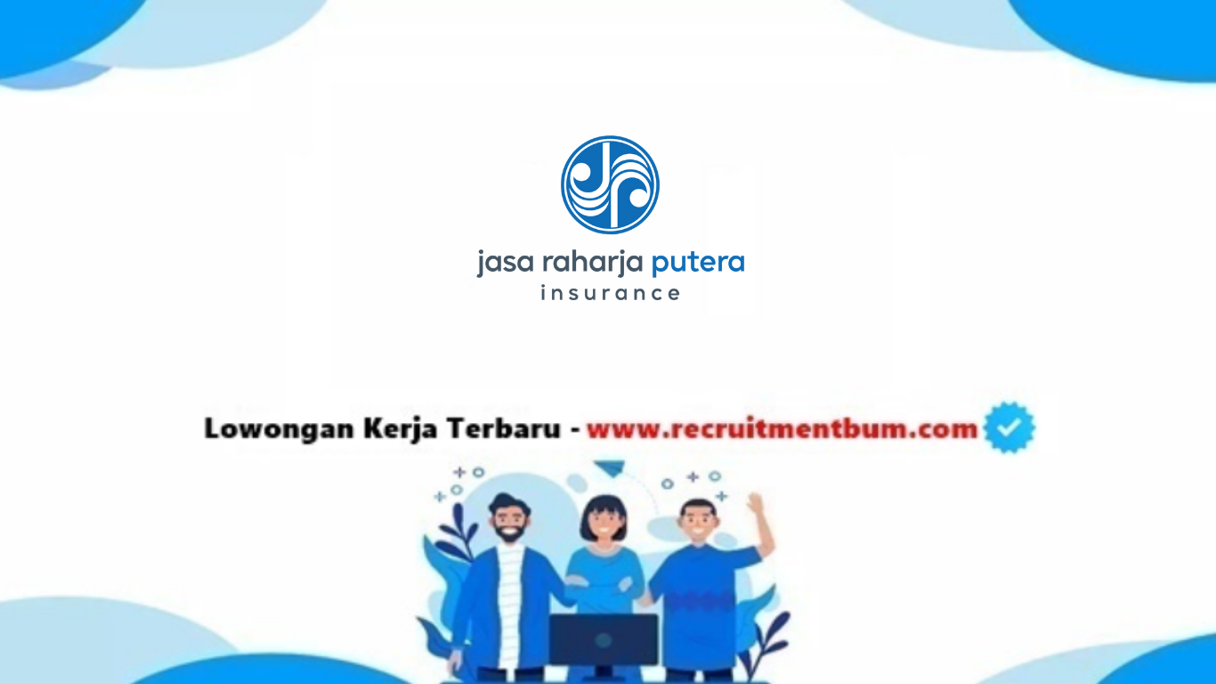 lowongan kerja PT Asuransi Jasaraharja Putera lowongan kerja PT Asuransi Jasaraharja Putera