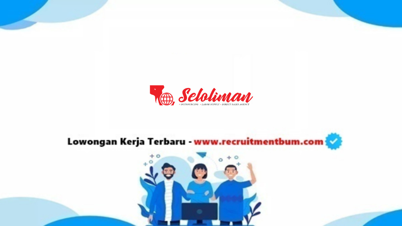 lowongan kerja PT. Anugerah Bumi Seloliman