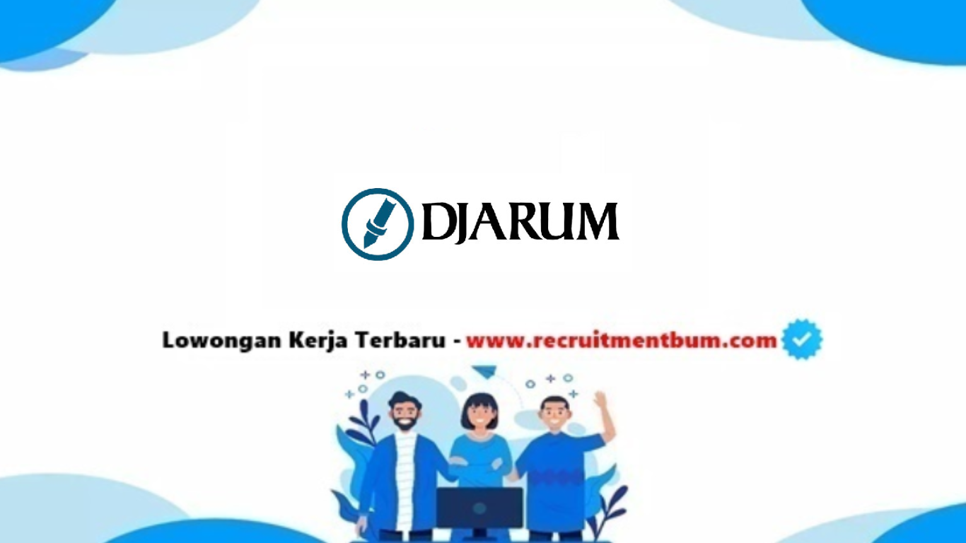 lowongan kerja PT Djarum lowongan kerja PT Djarum