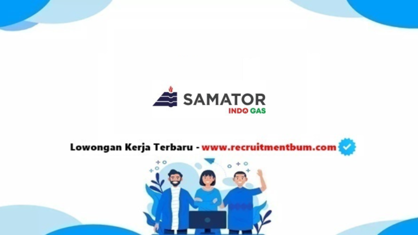 lowongan kerja PT Samator Indo Gas Tbk lowongan kerja PT Samator Indo Gas Tbk