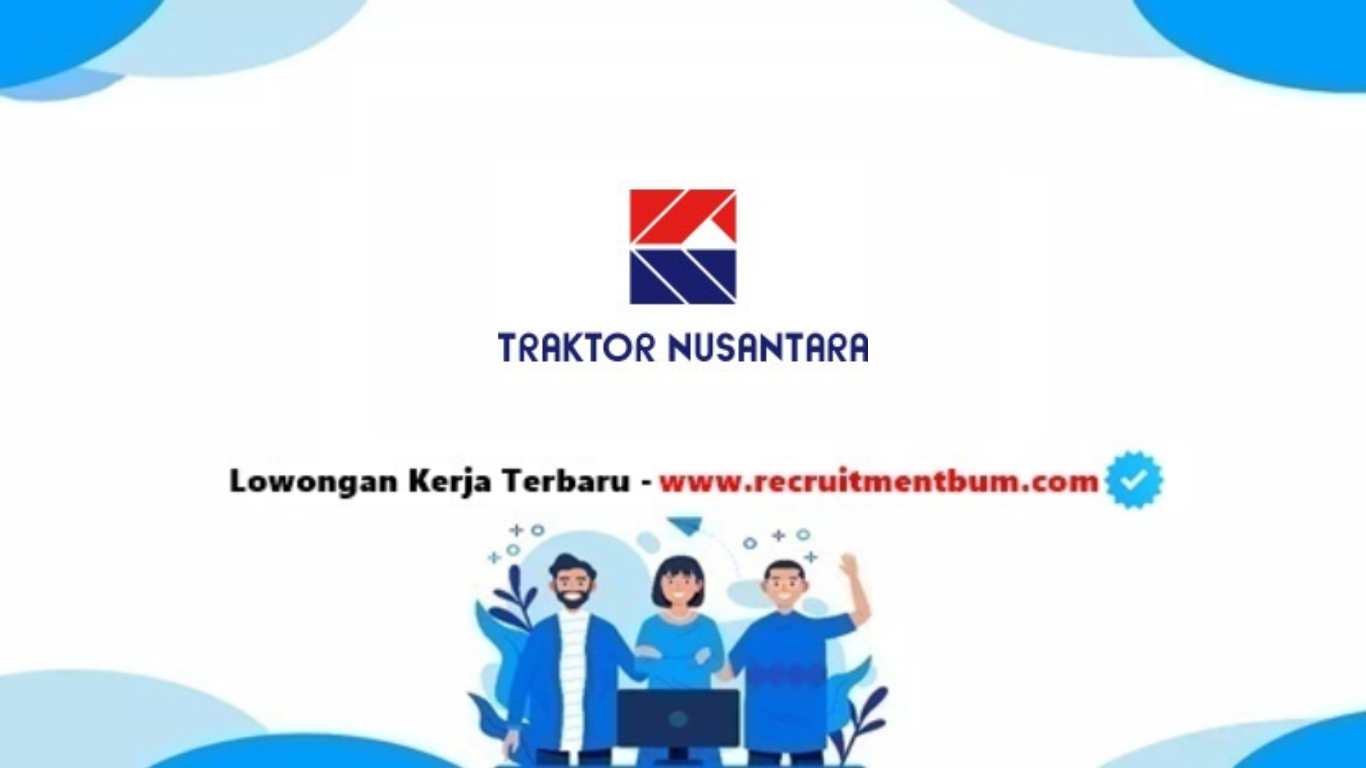 lowongan kerja PT Traktor Nusantara lowongan kerja PT Traktor Nusantara