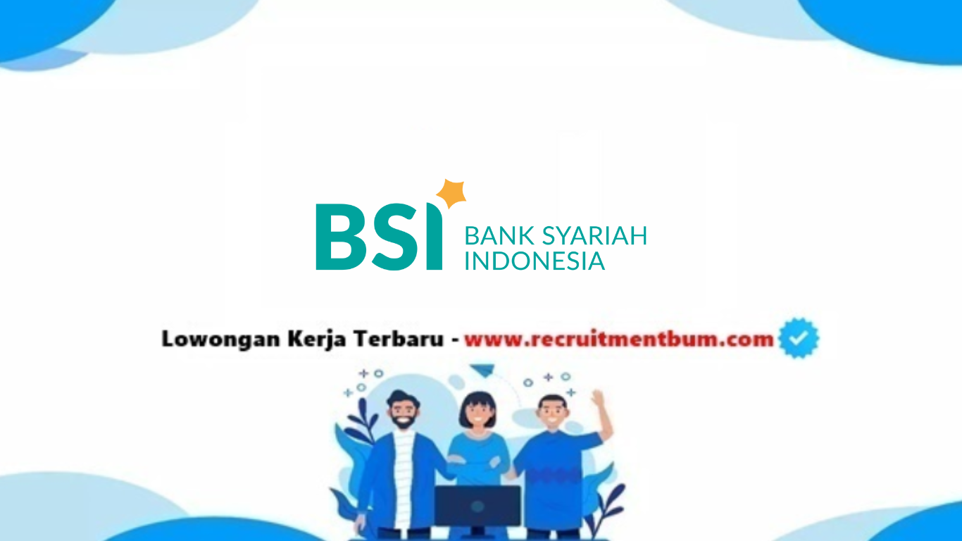 lowongan kerja PT Bank Syariah Indonesia Tbk lowongan kerja PT Bank Syariah Indonesia Tbk