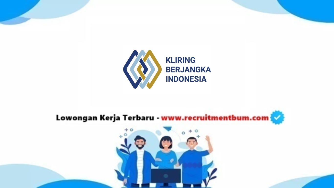 lowongan kerja PT Kliring Berjangka Indonesia lowongan kerja PT Kliring Berjangka Indonesia
