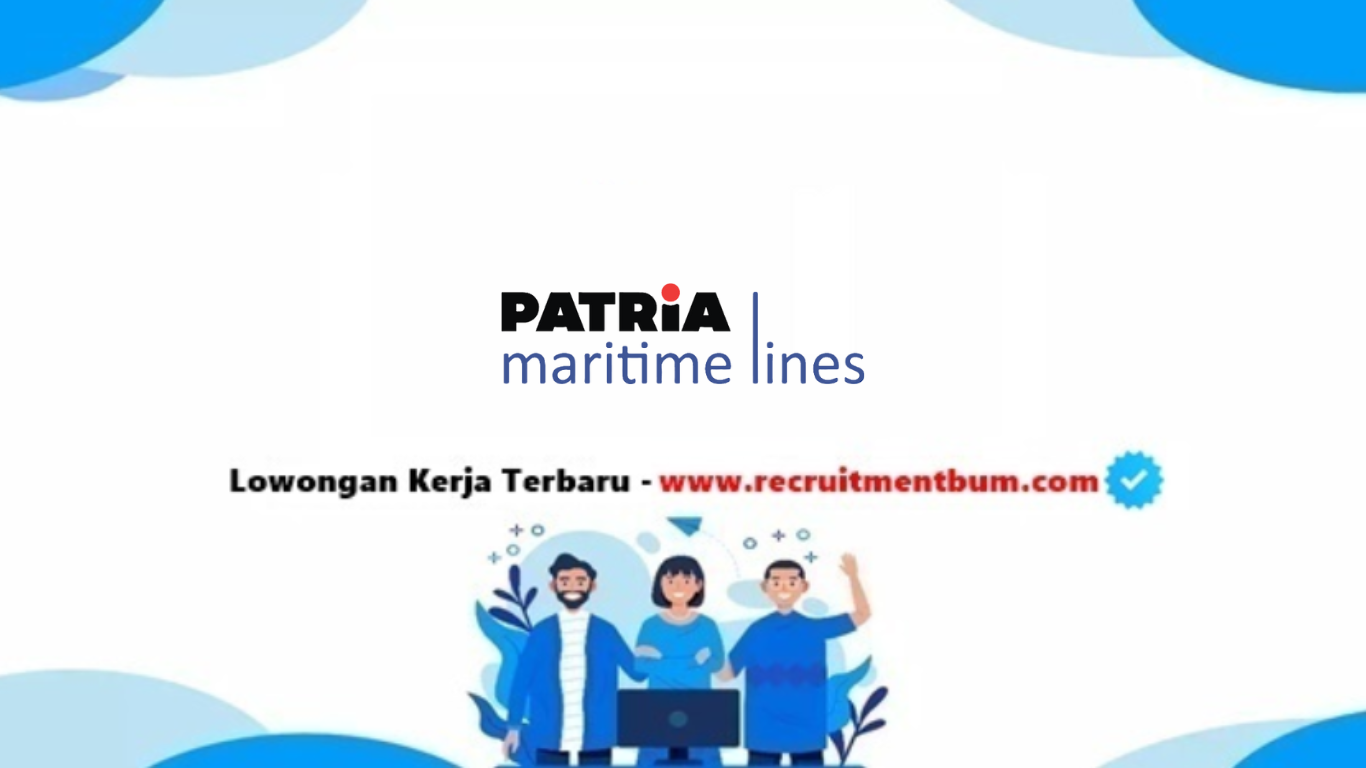 Lowongan kerja PT Patria Maritime Lines 2025 Lowongan kerja PT Patria Maritime Lines 2025