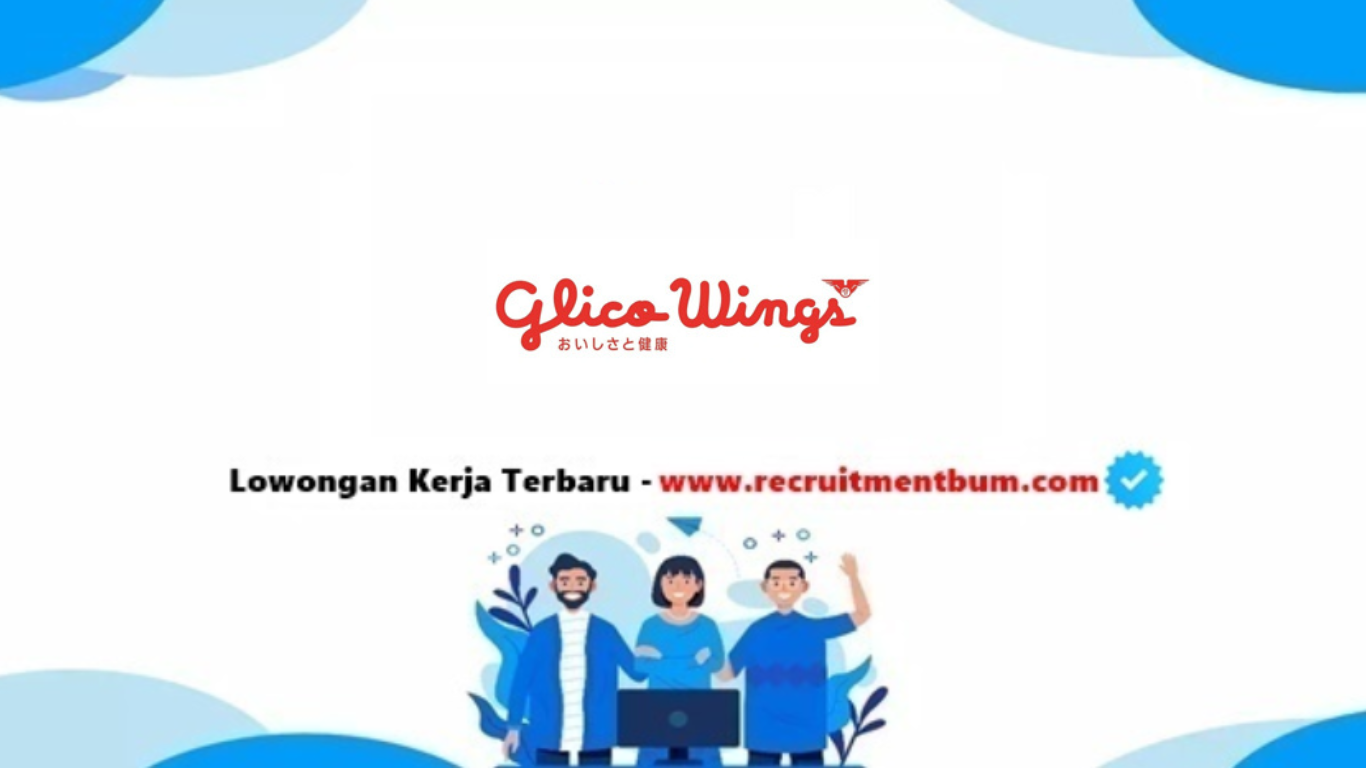 lowongan kerja PT Glico Wings Indonesia lowongan kerja PT Glico Wings Indonesia