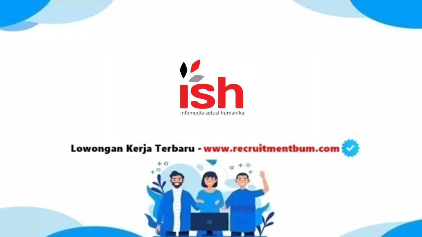 lowongan kerja PT. Infomedia Solusi Humanika