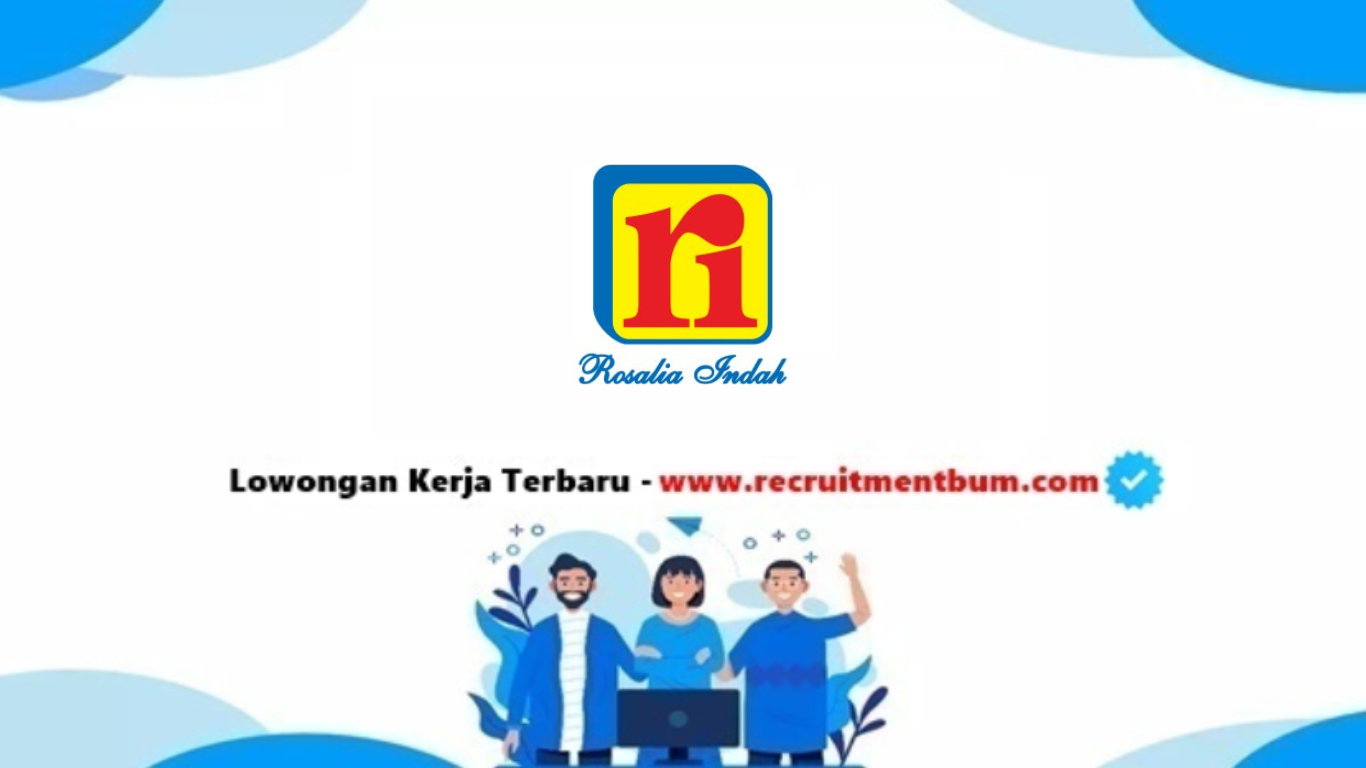 Lowongan kerja PT Rosalia Indah Transport Lowongan kerja PT Rosalia Indah Transport