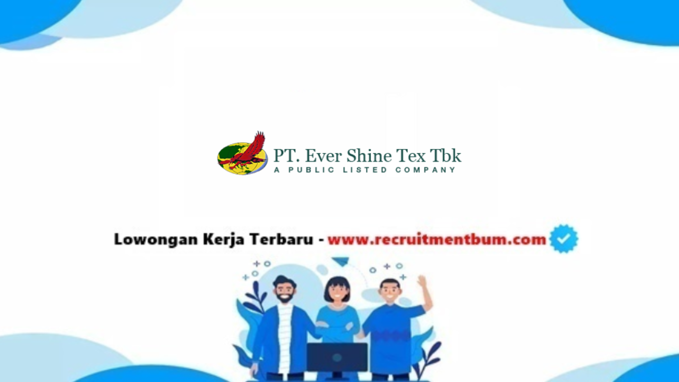 lowongan kerja PT. Ever Shine Textile Industry Tbk lowongan kerja PT. Ever Shine Textile Industry Tbk