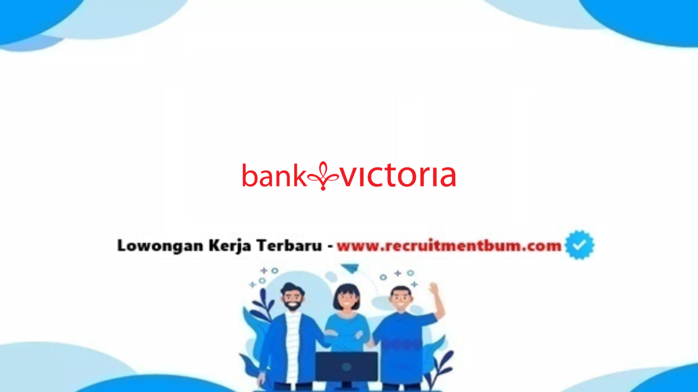 Lowongan kerja PT Bank Victoria International Tbk 2025