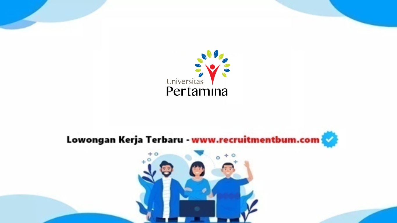 Lowongan kerja Universitas Pertamina