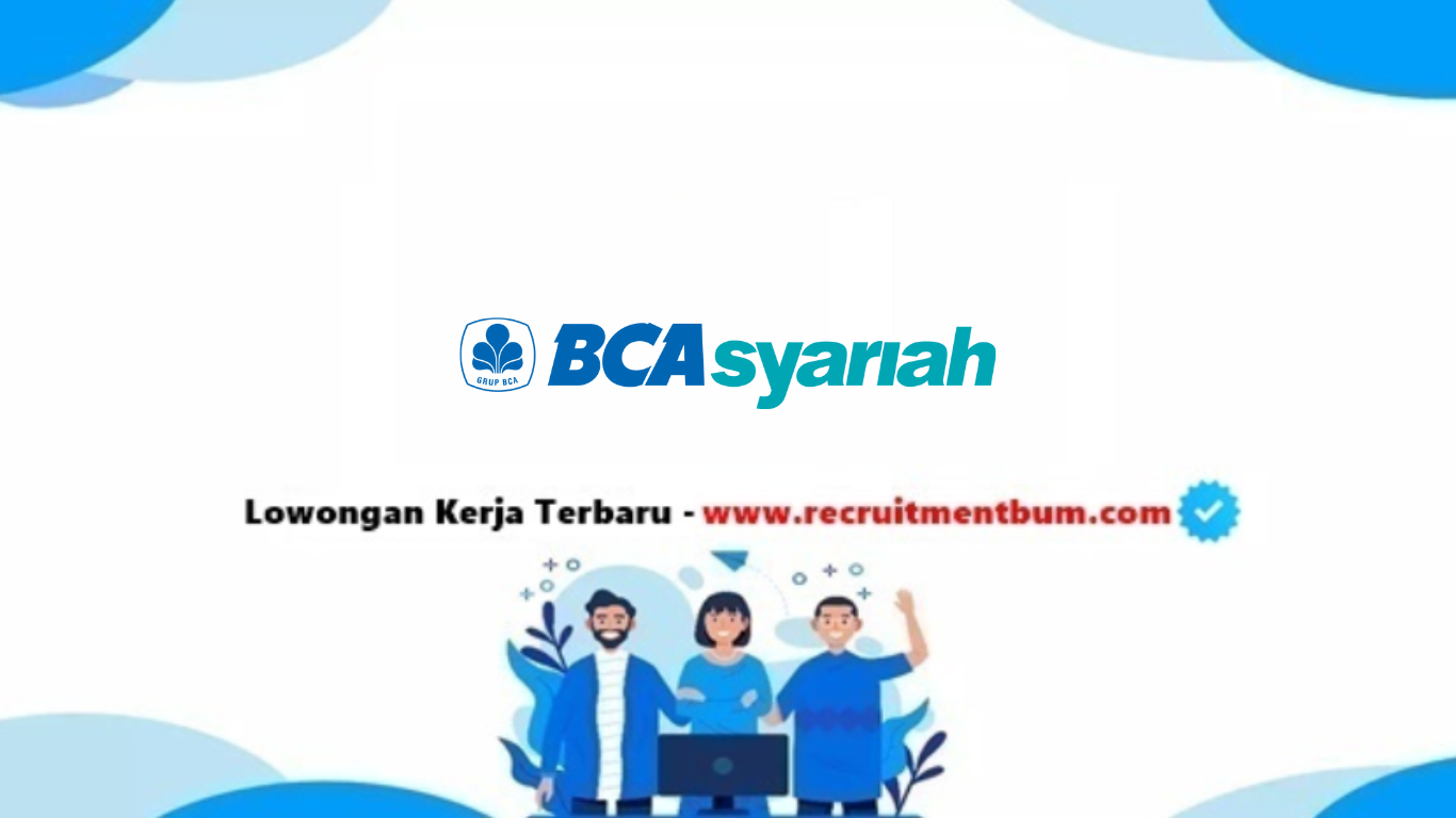 Lowongan kerja PT Bank BCA Syariah Lowongan kerja PT Bank BCA Syariah